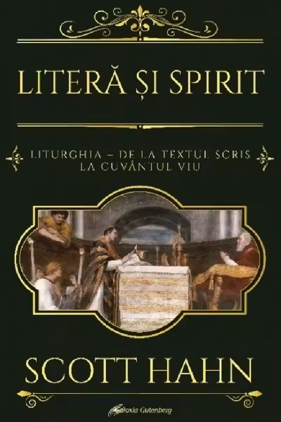 Litera și Spirit. Liturghia - de la textul scris la Cuvântul viu