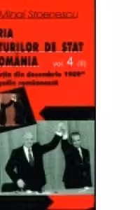 Istoria loviturilor de stat in Romania. Volumul IV (partea a II-a) - Revolutia din decembrie 1989 - O tragedie romaneasca - carte legata