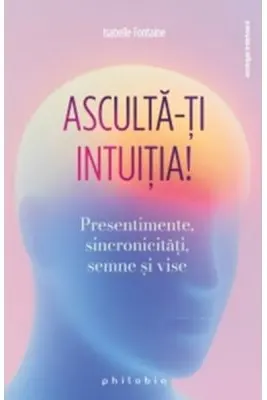 Asculta-ti intuitia!