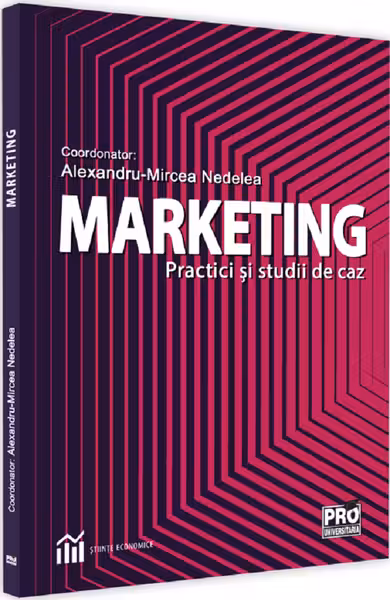 Marketing. Practici și studii de caz