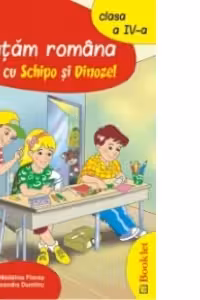 Invatam romana cu Schipo si Dinozel (clasa a IV-a)