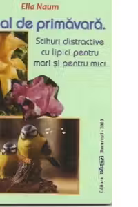 Jurnal de primavara.Stihuri distractive cu lipici pentru mari si pentru cei mici