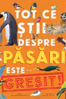 Tot ce stii despre pasari este GRESIT!