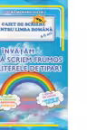 Invatam sa scriem frumos literele de tipar. Caiet de scriere pentru limba romana, 4-6 ani