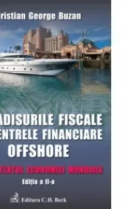 Paradisurile fiscale si centrele financiare offshore. Editia 2