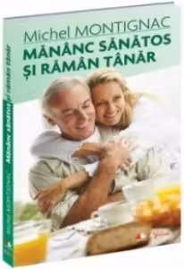 Mananc sanatos si raman tanar