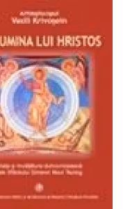 In lumina lui Hristos. Viata si invatatura duhovniceasca ale Sfantului Simeon Noul Teolog - Ahiep. Vasili Krivosein