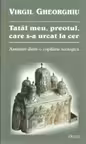 Tatal meu, preotul care s-a urcat la ceruri - amintiri dintr-o copilarie teologica -