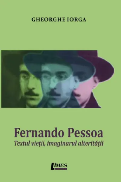 Fernando Pessoa. Textul vieții, imaginarul alterității