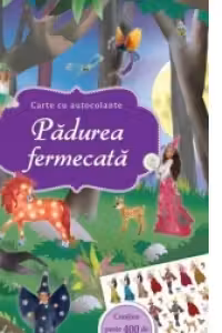Padurea fermecata. Carte cu autocolante