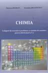 Chimia. Culegere de axercitii si probleme cu modele de rezolvari pentru elevei cl. X