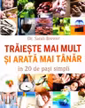 Traieste mai mult si arata mai tanar - in 20 de pasi simpli