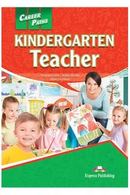 Curs limba engleza Career Paths Kindergarden Teacher Manualul elevului cu cross-platform application - Virginia Evans, Jenny Dooley, Rebecca Minor