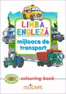 Limba engleză. Mijloace de transport. Colouring book