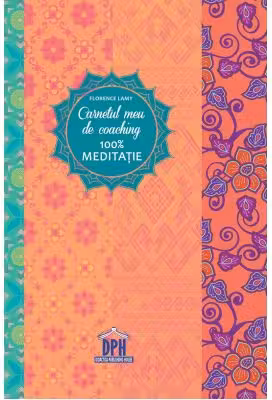 Carnetul meu de coaching 100% meditatie