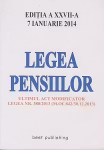 Legea pensiilor - editia a XXVII-a - actualizata la 7 Ianuarie 2014