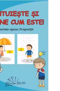 Intuieste si spune cum este! Cuvinte opuse. Propozitii. Jetoane