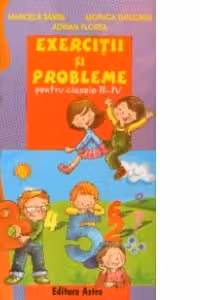 Matematica - exercitii si probleme pentru clasele II-IV