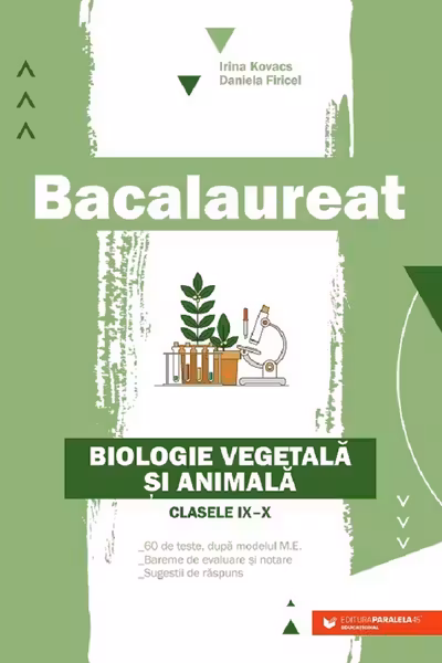 Bacalaureat. Biologie vegetală și animală - Clasele 9-10