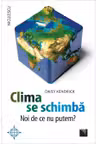 Clima se schimba. Noi de ce nu putem?