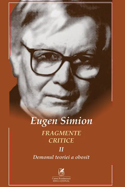 Fragmente critice. Vol. 2: Demonul teoriei a obosit