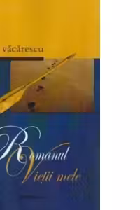 Romanul vietii mele