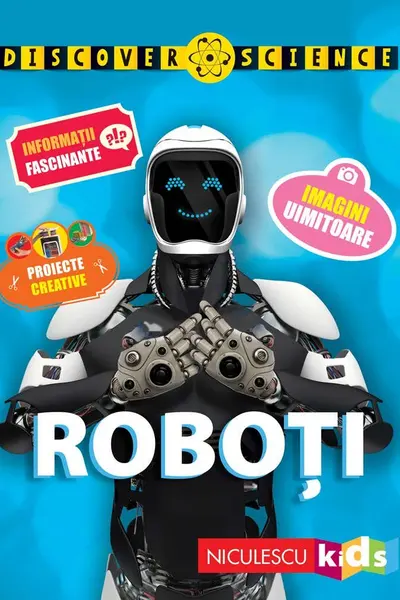 Roboți - Discover Science