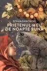 PRIETENUL MEU DE NOAPTE BUNA