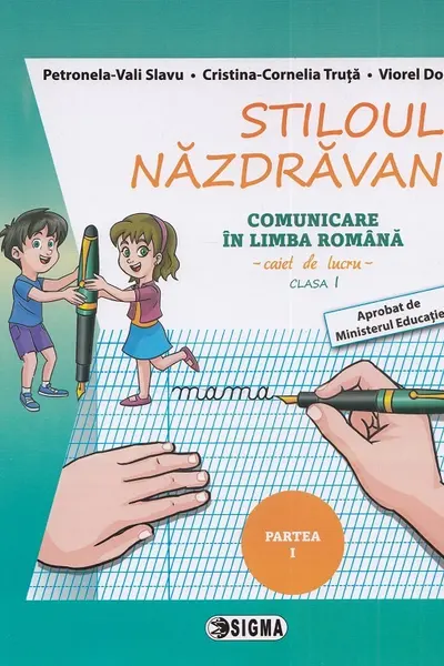 Stiloul năzdrăvan. Comunicare în limba română - Clasa 1 Partea 1 - Caiet de lucru