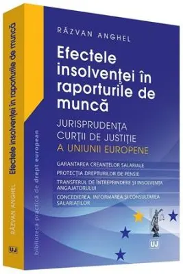 Efectele insolventei in raporturile de munca. Jurisprudenta Curtii de Justitie a Uniunii Europene