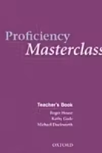 Proficiency Masterclass, New Edition Advanced Teacher s Book