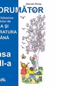 Indrumator pentru folosirea manualului de Limba si literatura romana clasa a III-a