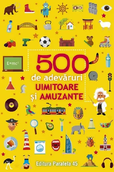 500 de adevaruri uimitoare si amuzante