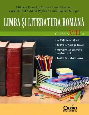 Caiet de Limba si literatura romana pentru clasa a 8-a - Mihaela Cirstea