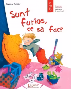 Sunt furios, ce sa fac? Dezvoltare emotionala pentru copii de peste 5 ani