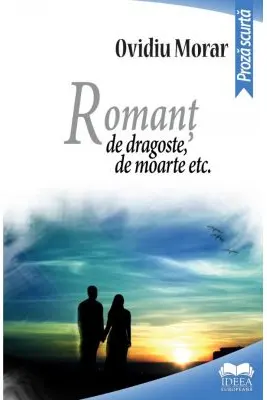 Romanț de dragoste, de moarte etc.