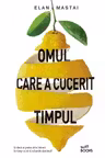 Omul care a cucerit timpul