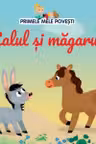PRIMELE MELE POVESTI. CALUL SI MAGARUL