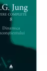 Opere complete. Vol. 8, Dinamica inconstientului