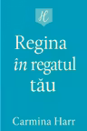 Regina în Regatul tău