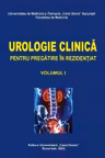 Urologie clinica pentru pregatirea in rezidentiat. volumul I