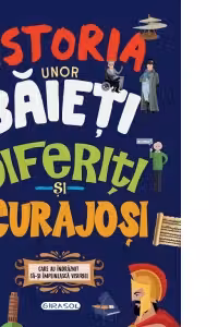 Istoria unor baieti diferiti si curajosi
