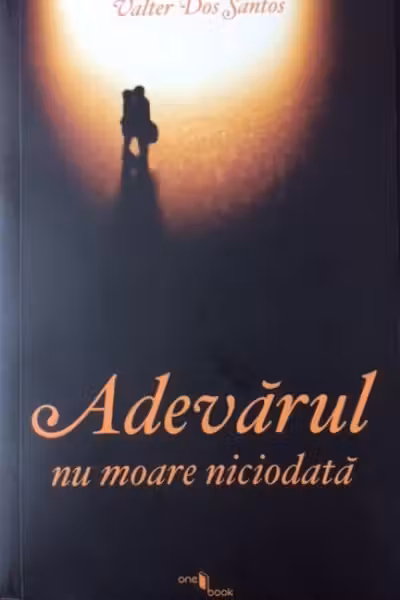 Adevărul Nu Moare Niciodată
