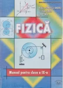 Fizica. Manual pentru clasa a IX-a