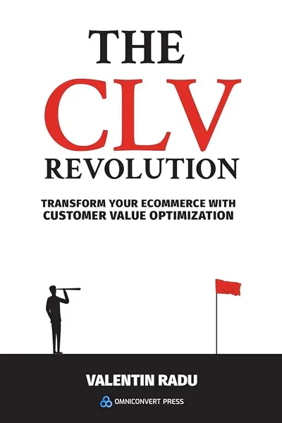 The CLV Revolution. Transform your eCommerce with Customer Value Optimization