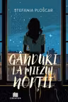 Ganduri la miezul noptii