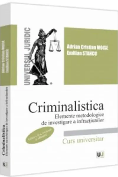 Criminalistica. Elemente metodologice de investigare a infracțiunilor Ed.2