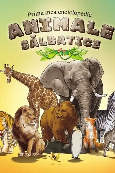 Prima mea enciclopedie. Animale salbatice