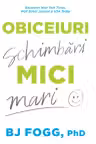 Obiceiuri mici, schimbări mari