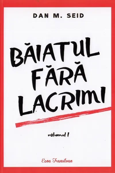 Băiatul fără lacrimi. Vol.1